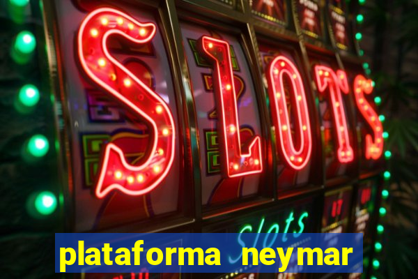 plataforma neymar jr bet